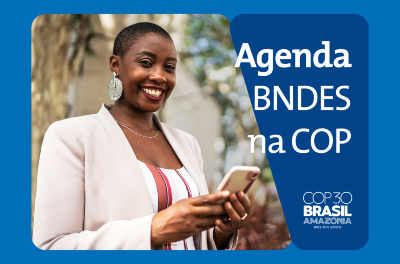 Capa da noticia COP30: confira a agenda de eventos do BNDES